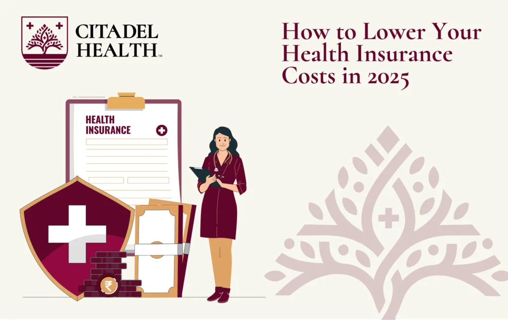 How to Lower Your Health Insurance Costs in 2025-citadel